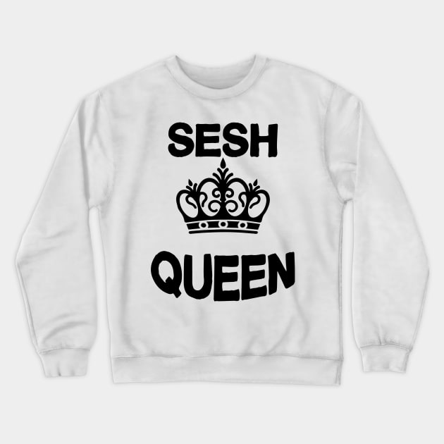 Sesh Queen Crewneck Sweatshirt by GreenCorner